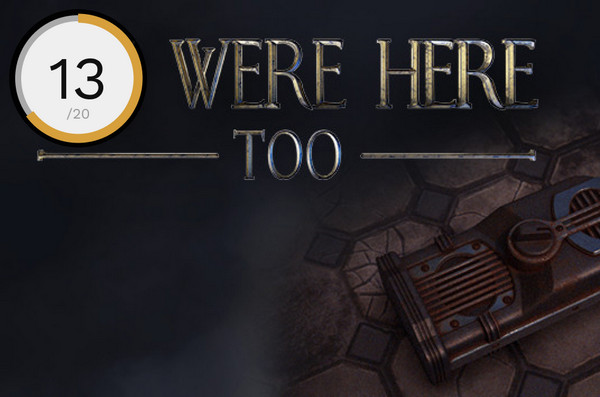 We Were Here Too 13/20